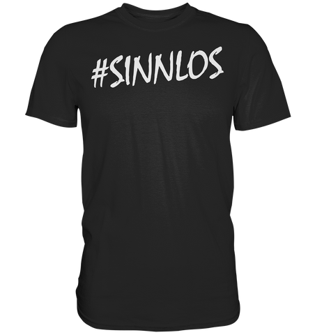 #sinnlos - Original Edition T-Shirt